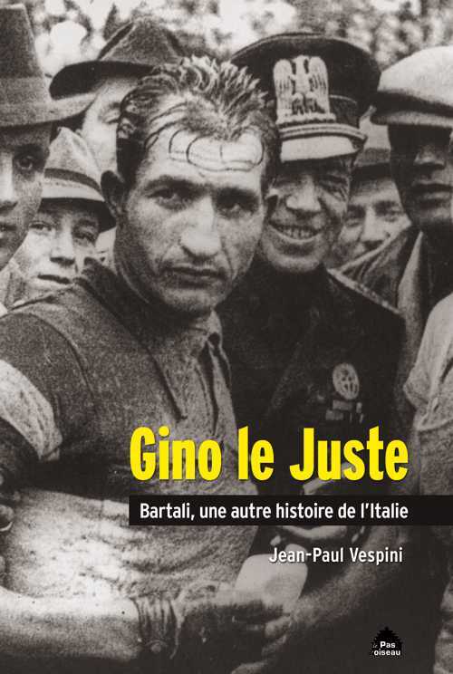 Gino Le Juste, Bartali Une Autre Histoire De L'Italie
