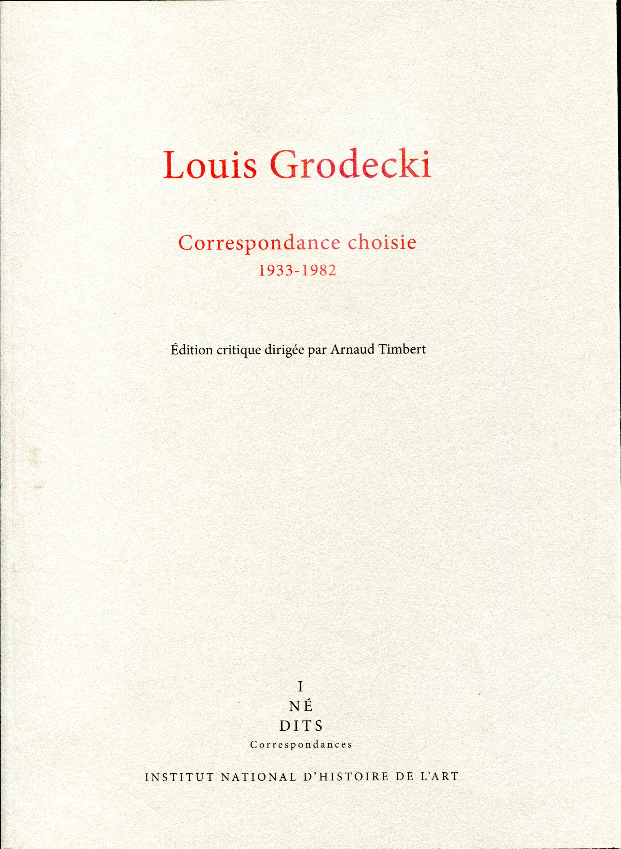 Louis Grodecki - correspondance choisie, 1933-1982