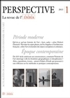 PERSPECTIVE. LA REVUE DE L'INHA, N  1/2013. PERIODE MODERNE/EPOQUE CO NTEMPORAINE