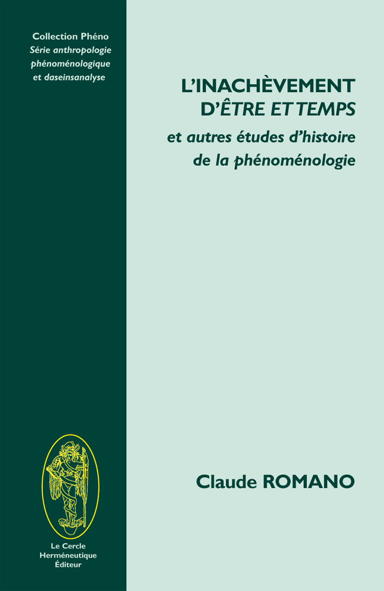 L'inachèvement d'"Être et temps" - et autres études d'histoire de la phénoménologie