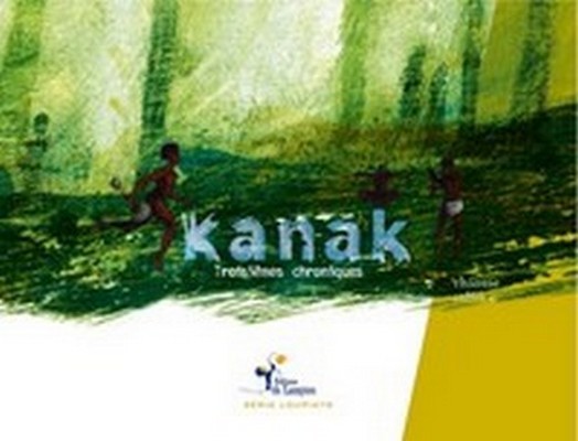 Kanak - Troisièmes chroniques