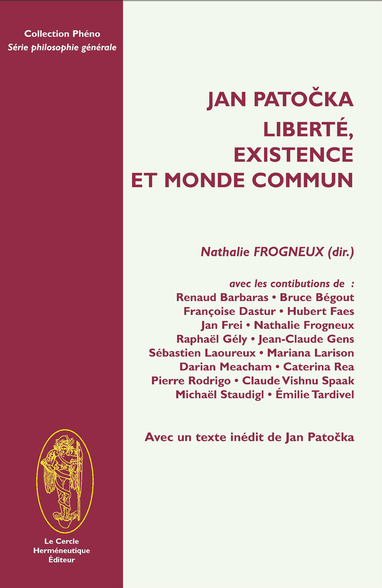 Jan Patocka - liberté, existence et monde commun