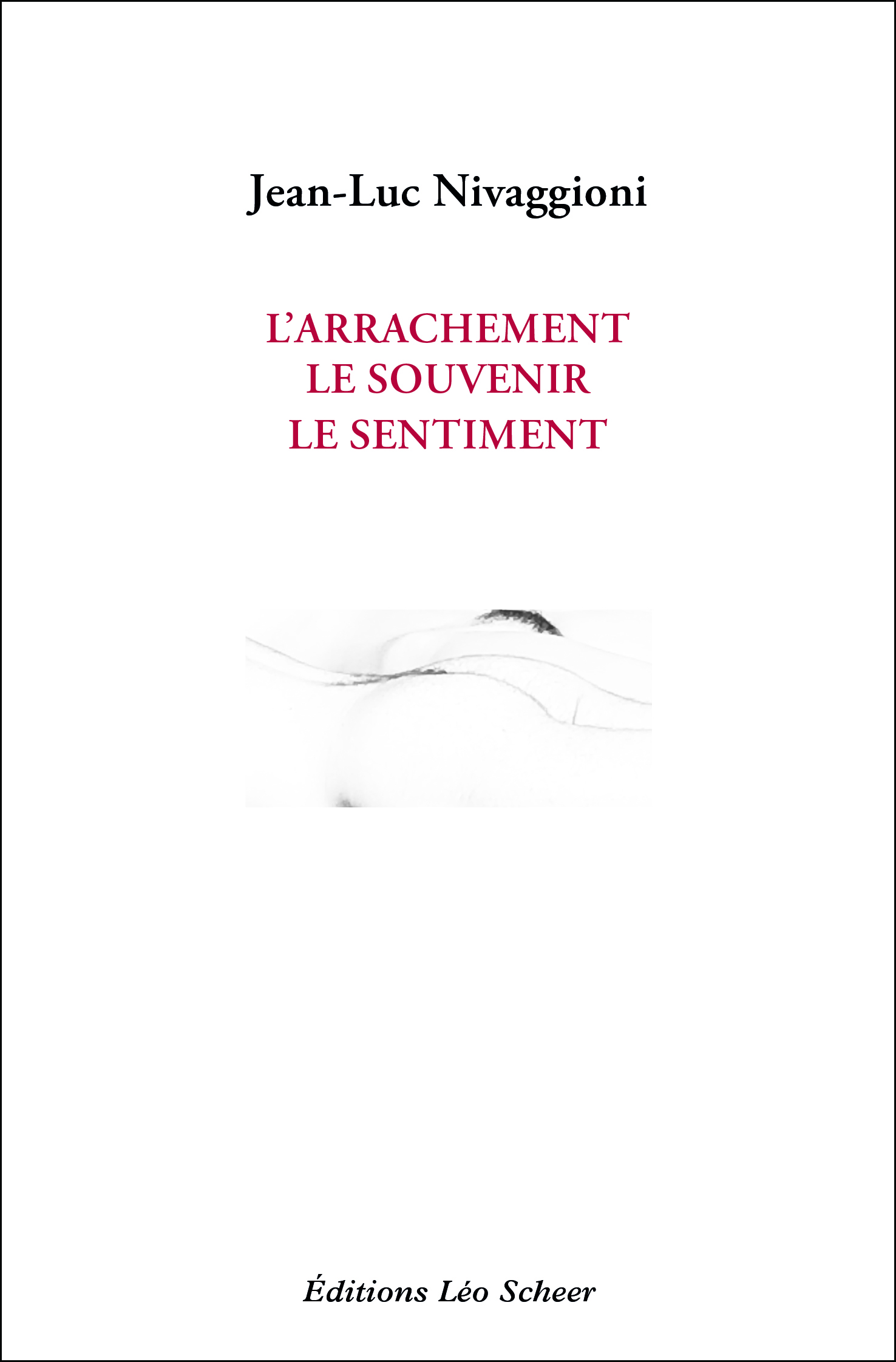 L'arrachement, le souvenir, le sentiment