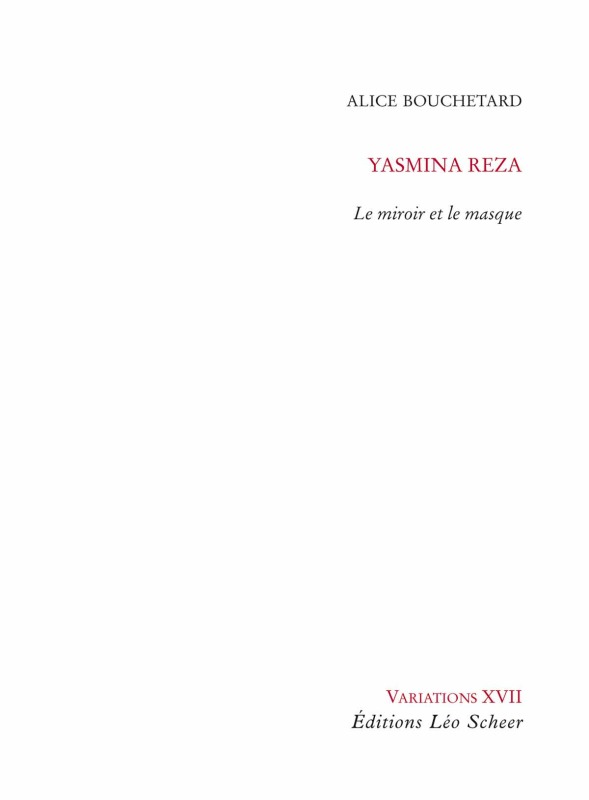 Yasmina Reza. Le miroir et le masque
