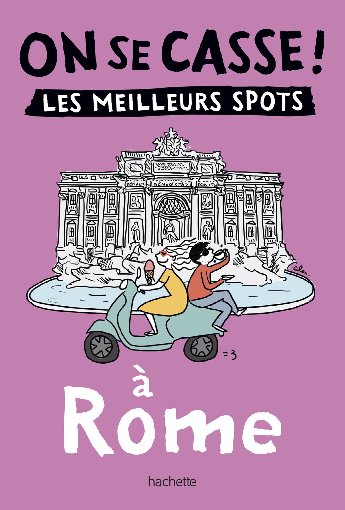 On se casse ! Les meilleurs spots à Rome