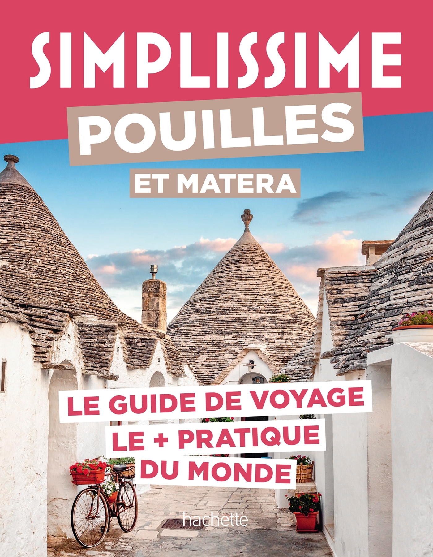 Pouilles et Matera Guide Simplissime