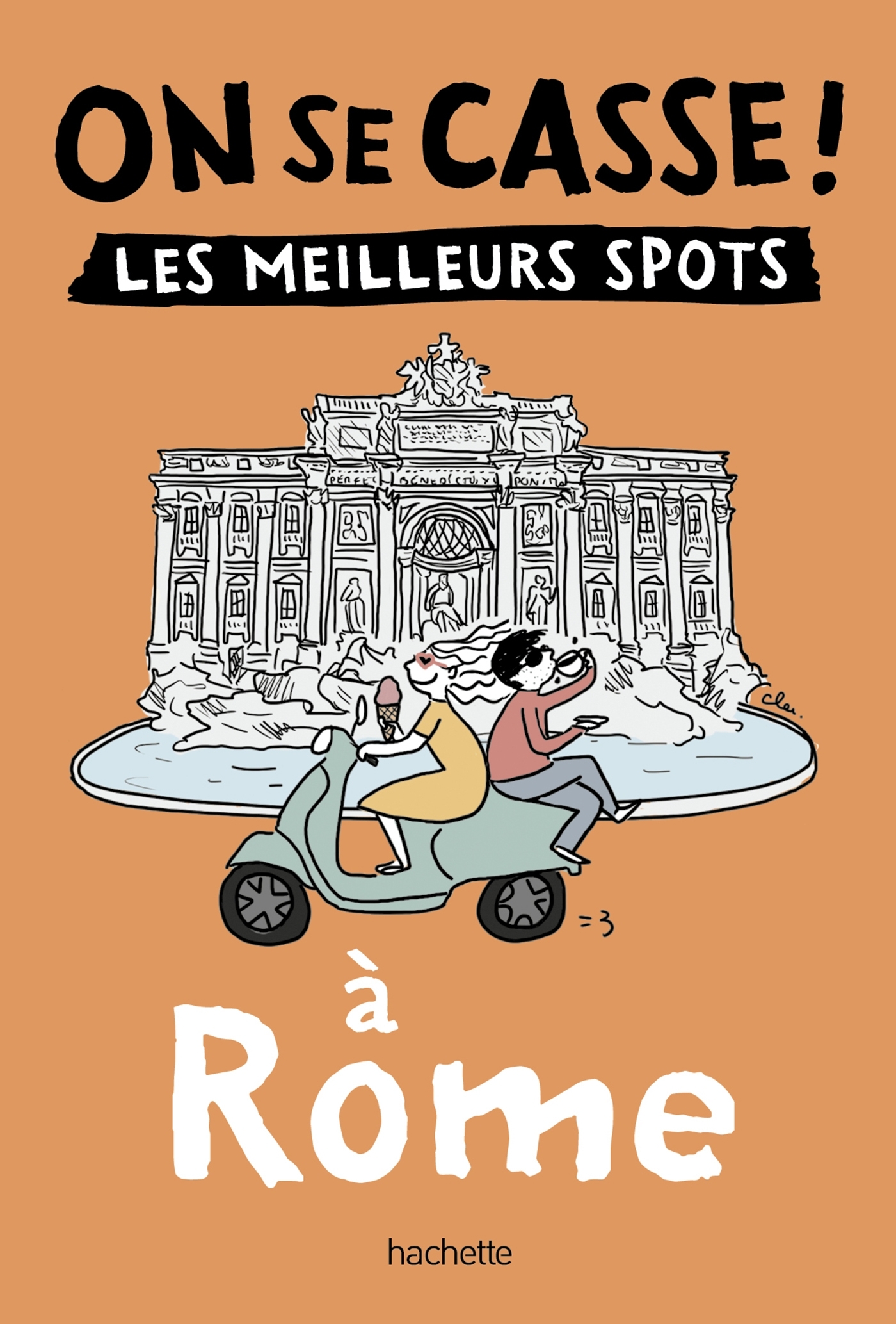 On se casse ! Les meilleurs spots à Rome
