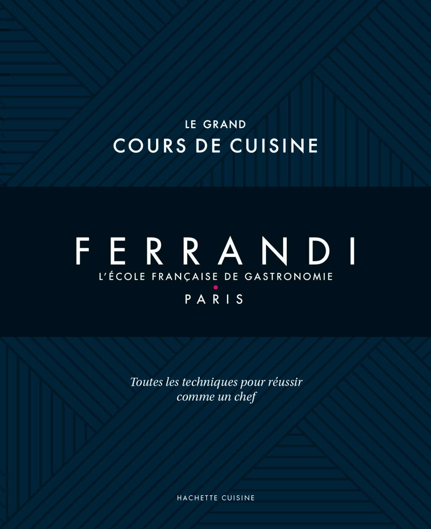Le grand cours de cuisine Ferrandi NED