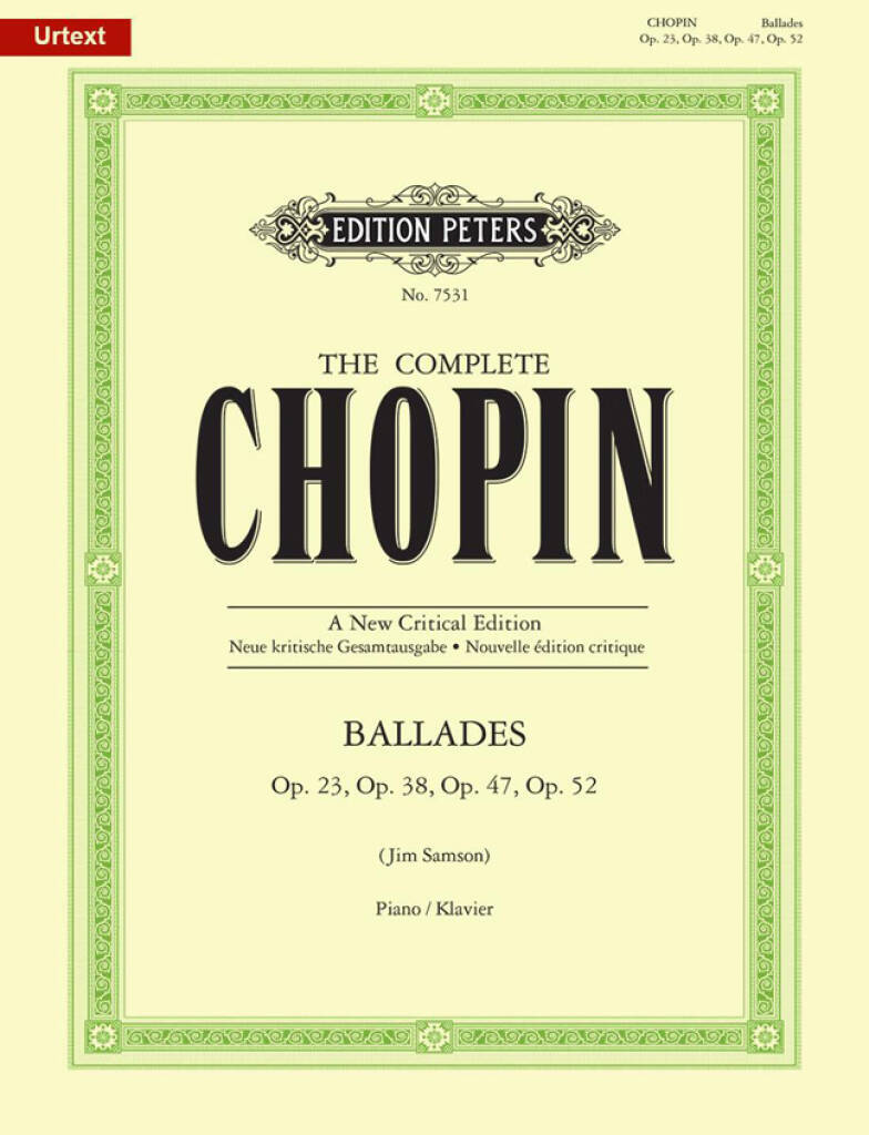 FREDERIC CHOPIN : BALLADES  - THE COMPLETE CHOPIN - OPUS 23, 38, 47, 52 - PIANO