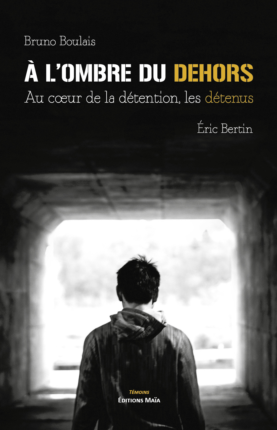 À l'ombre du dehors