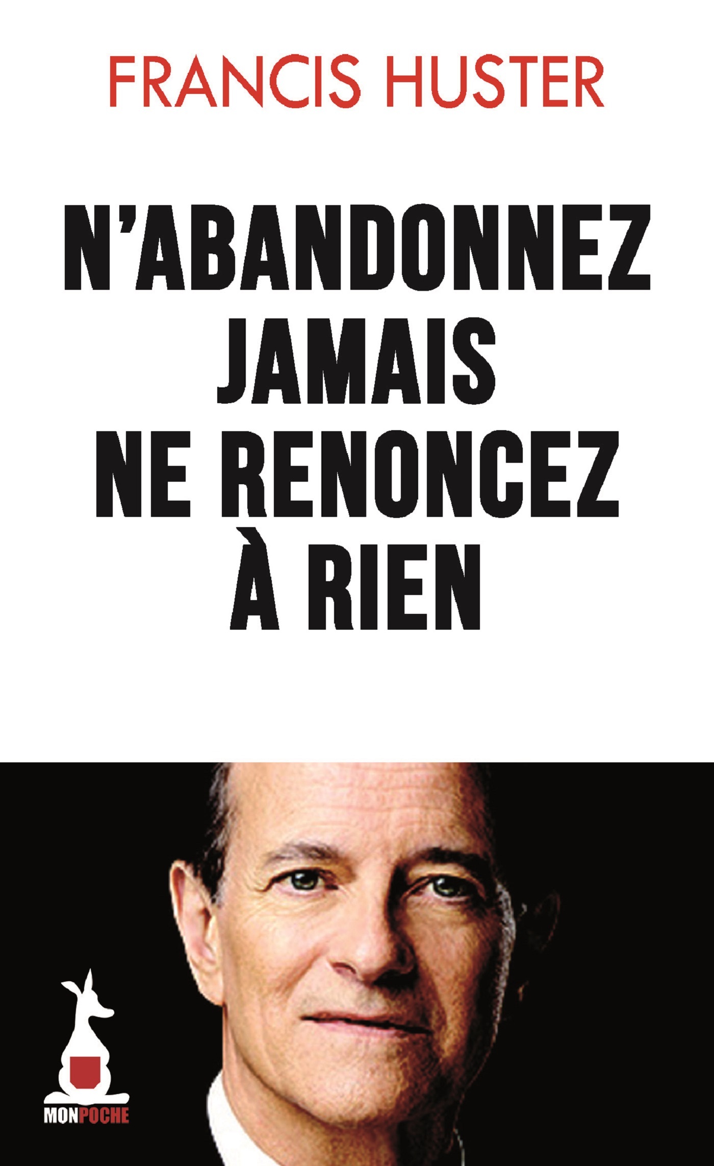 N'abandonnez jamais, ne renoncez à rien