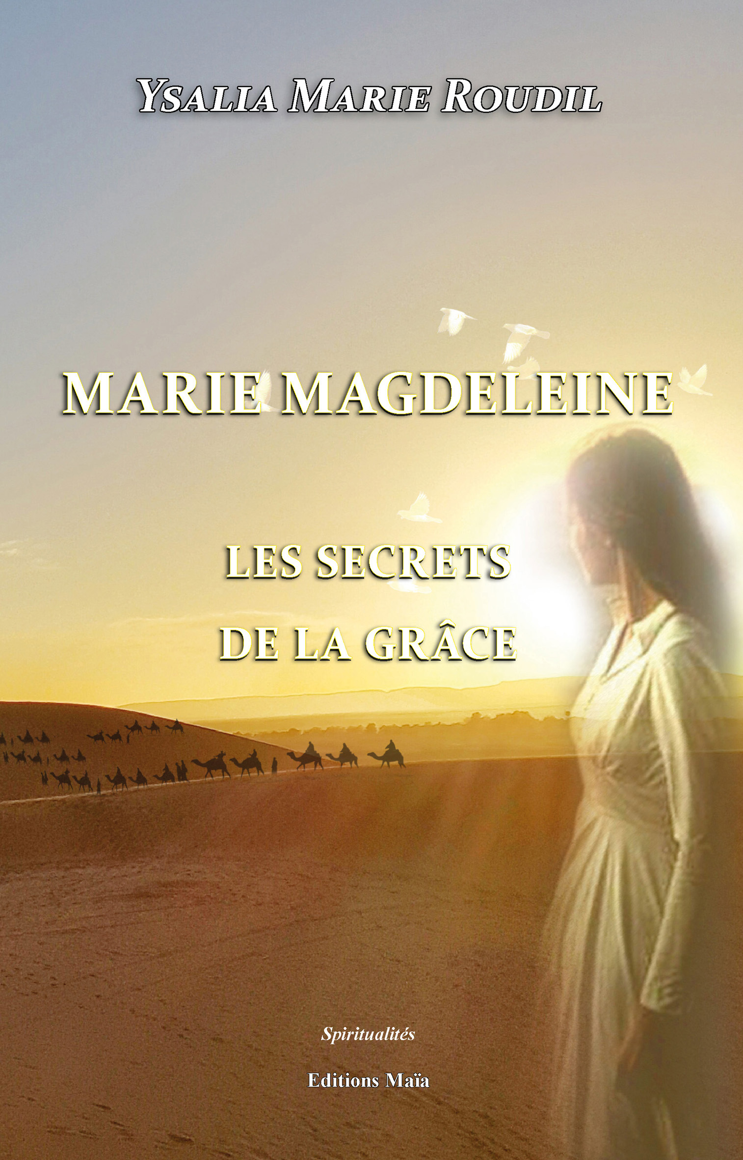 Marie Magdeleine, les secrets de la grâce