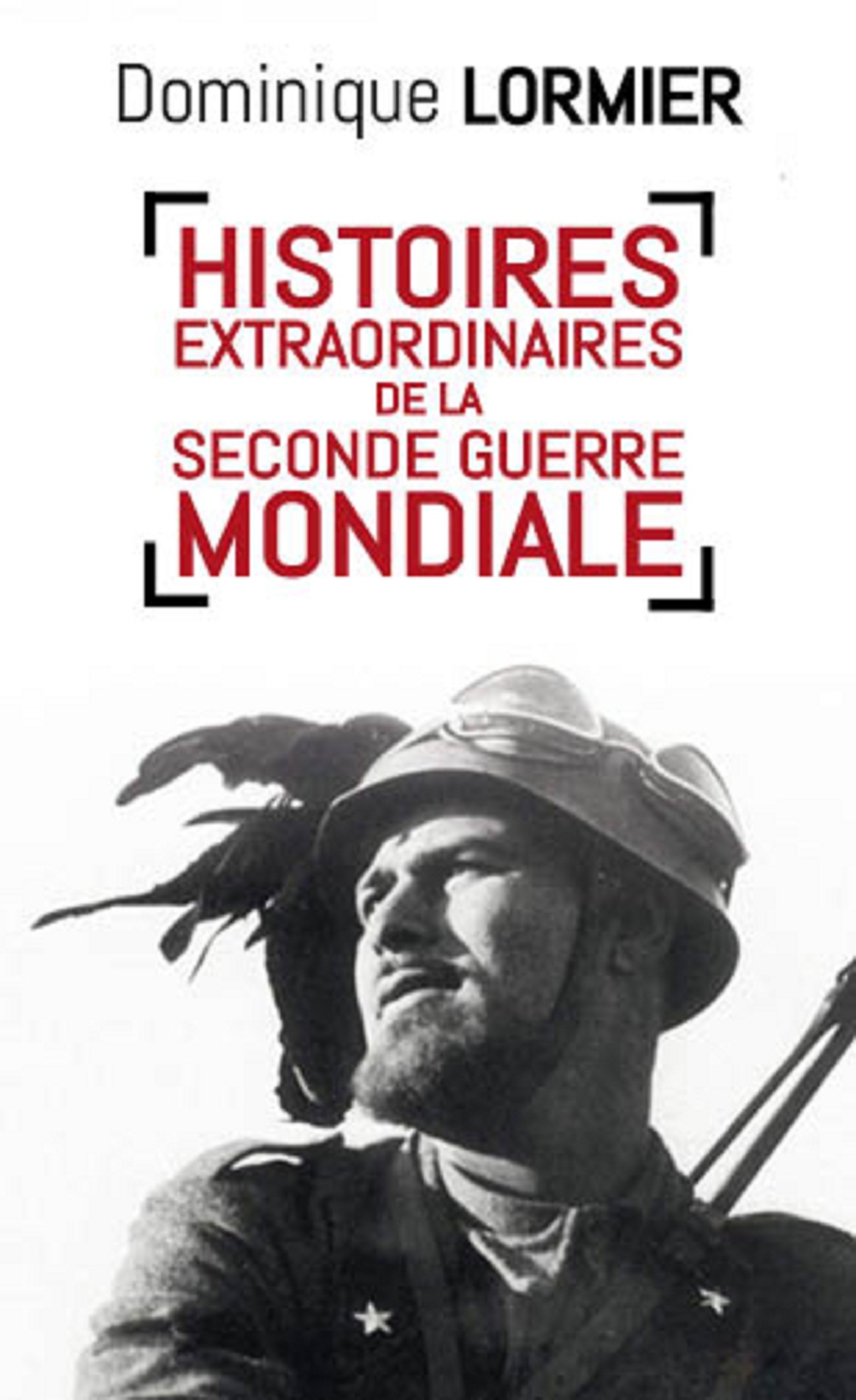 Histoires extraordinaires de la seconde guerre mondiale
