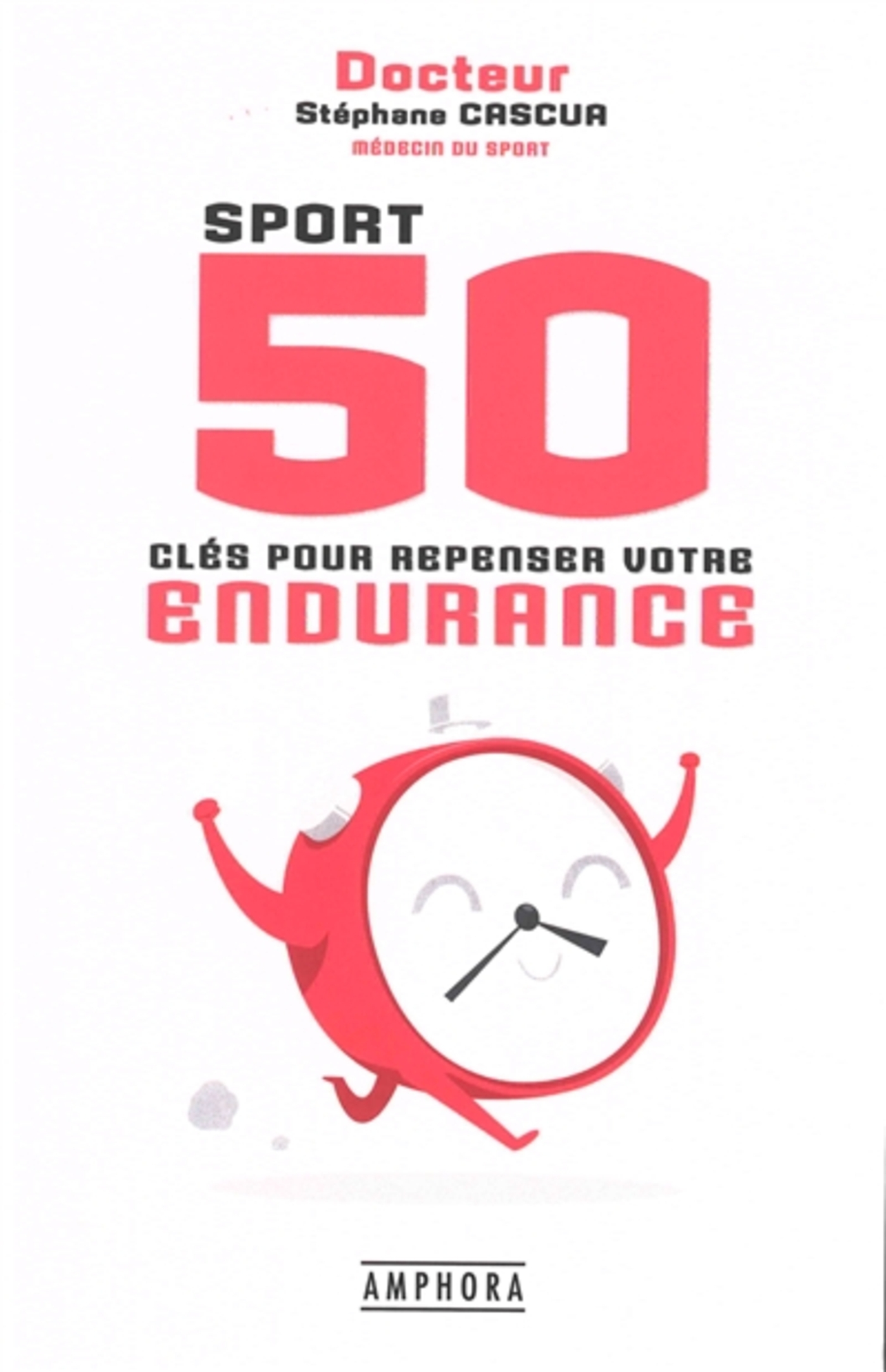 Sport 50 clés pour repenser votre endurance