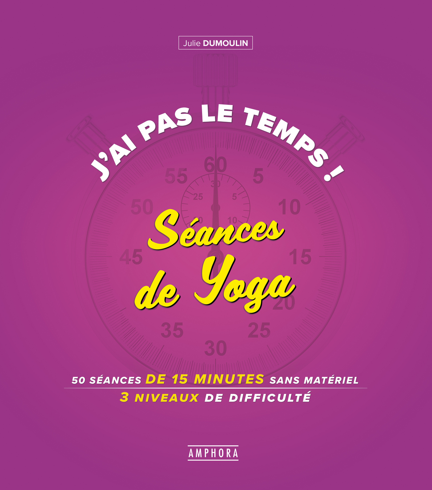 J'ai pas le temps ! Séances de yoga