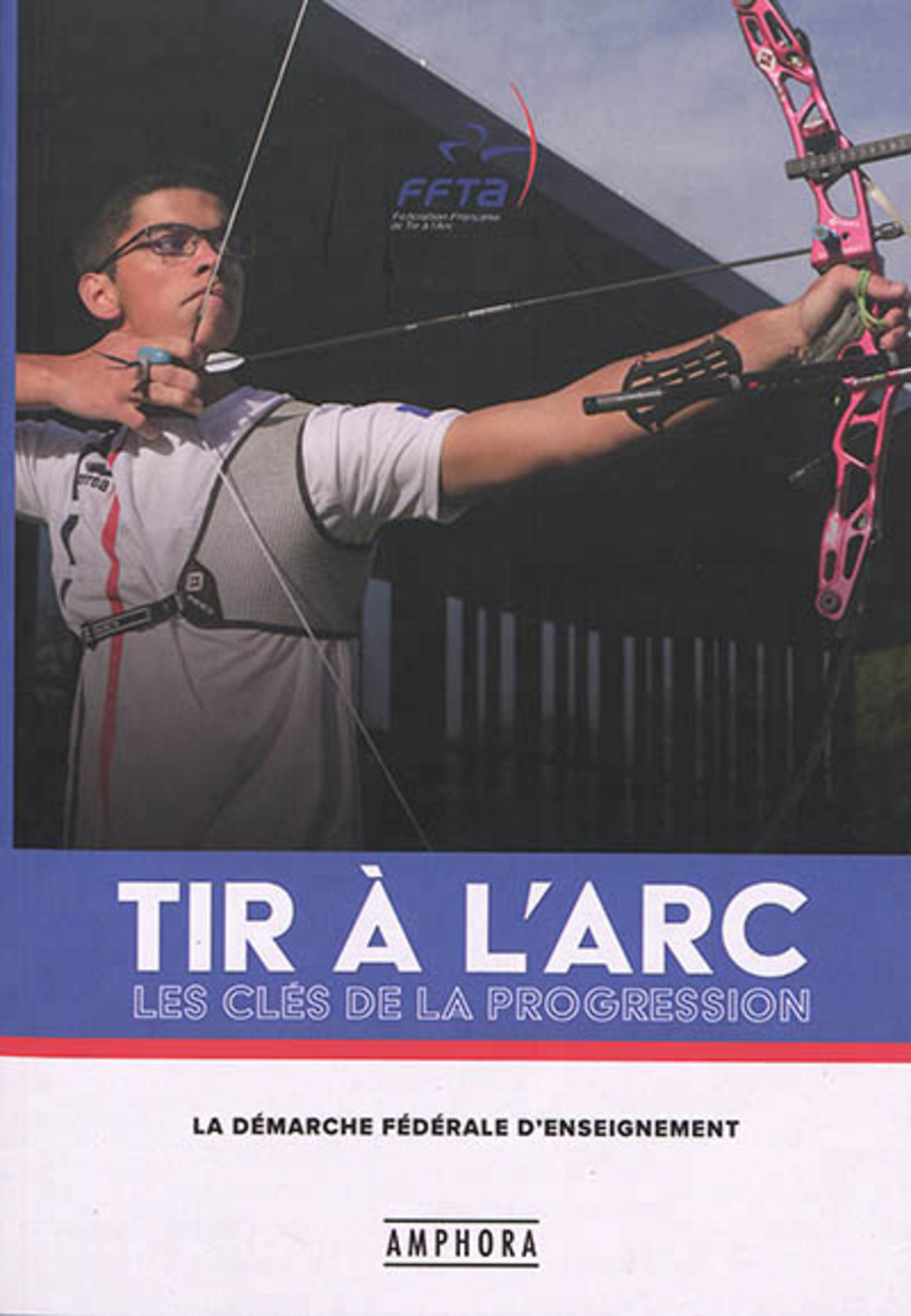 Tir à l'arc - Les clés de la progression