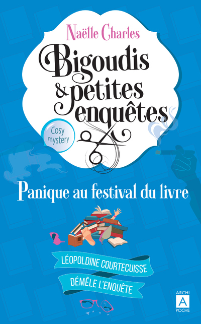 Bigoudis et petites enquêtes - Tome 5 Panique au festival du livre