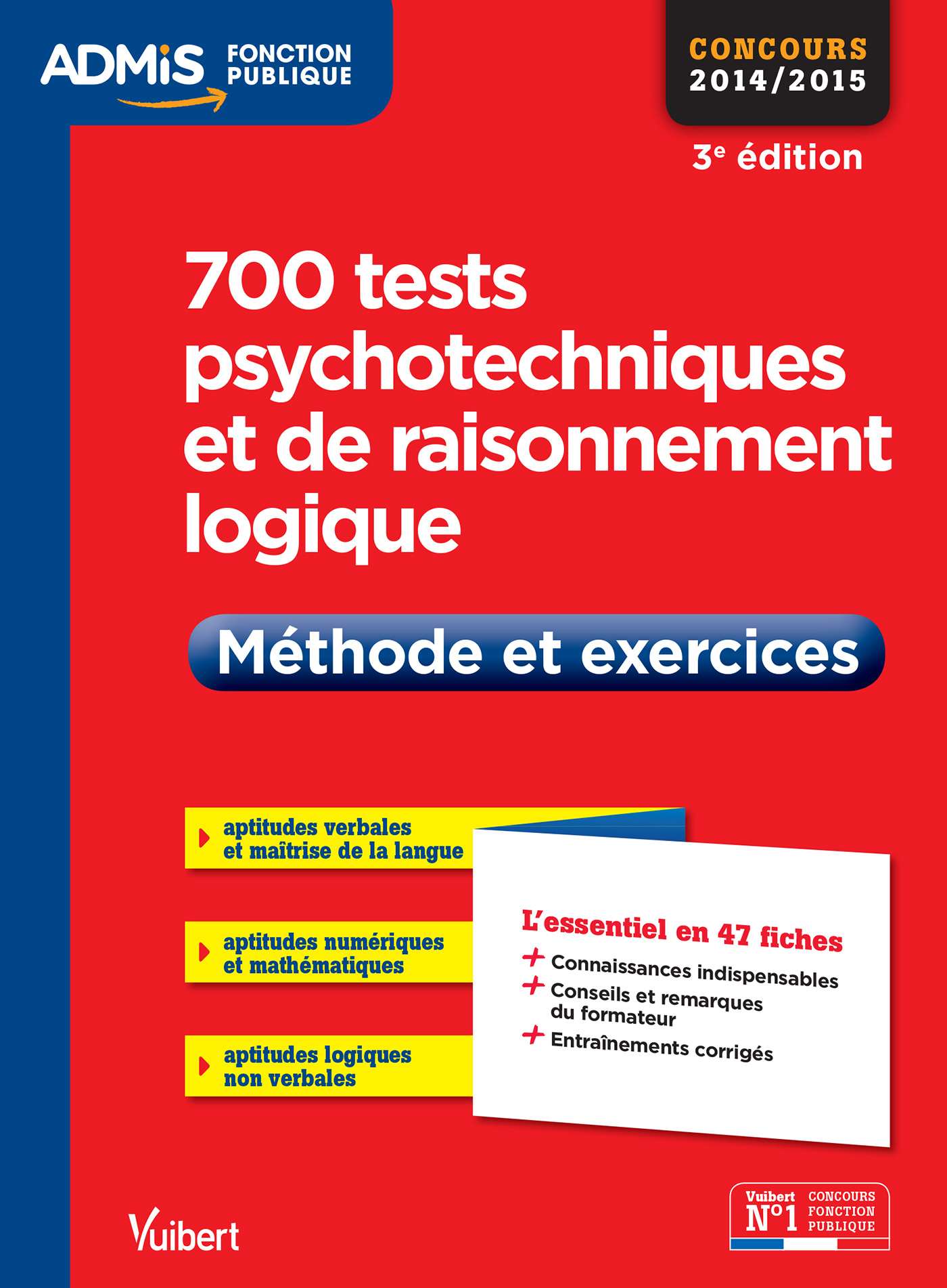 700 tests psychotechniques et de raisonnement logique - Méthode et exercices - L'essentiel en 47 fiches
