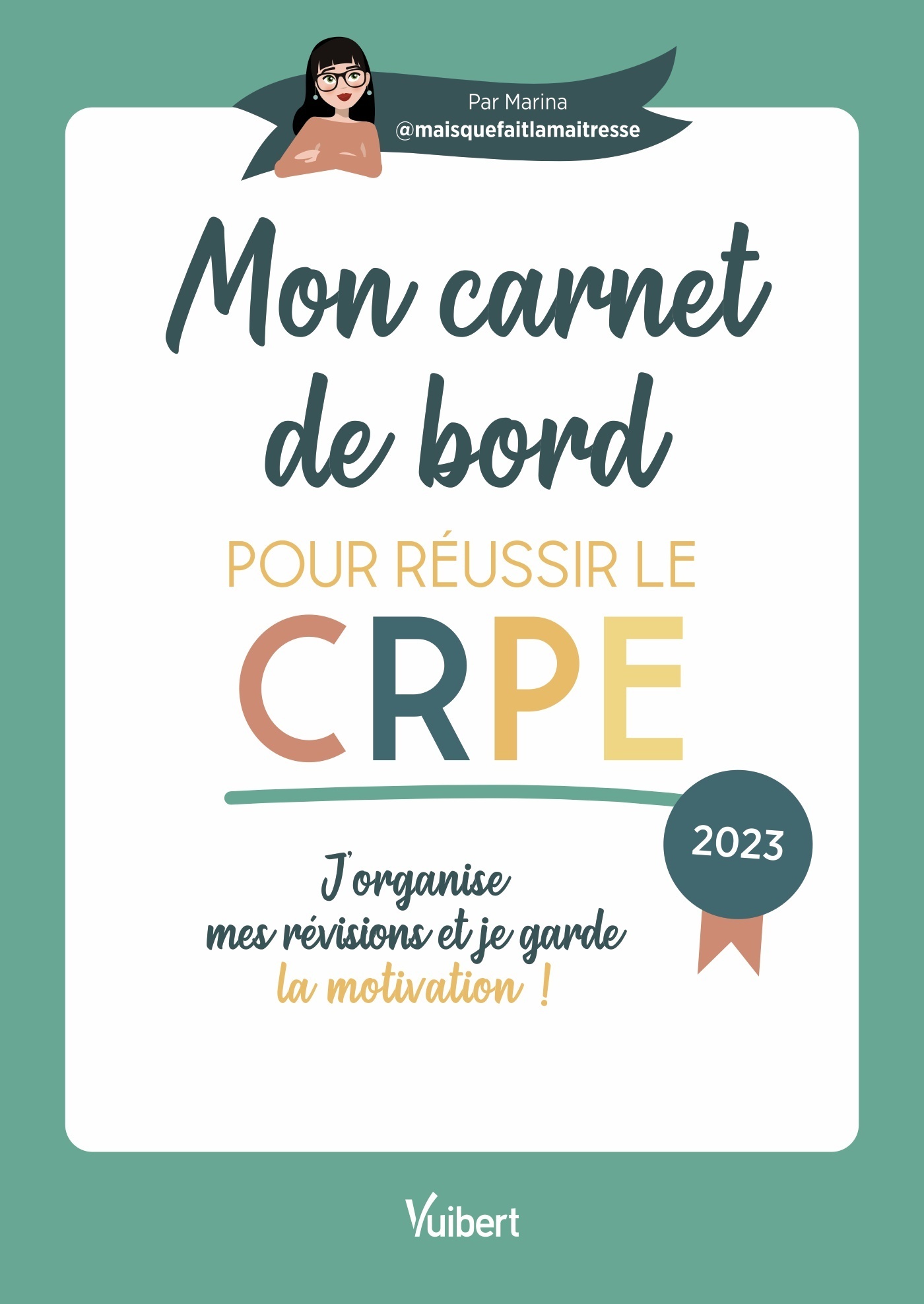 Mon carnet de bord pour le réussir le CRPE - 2023