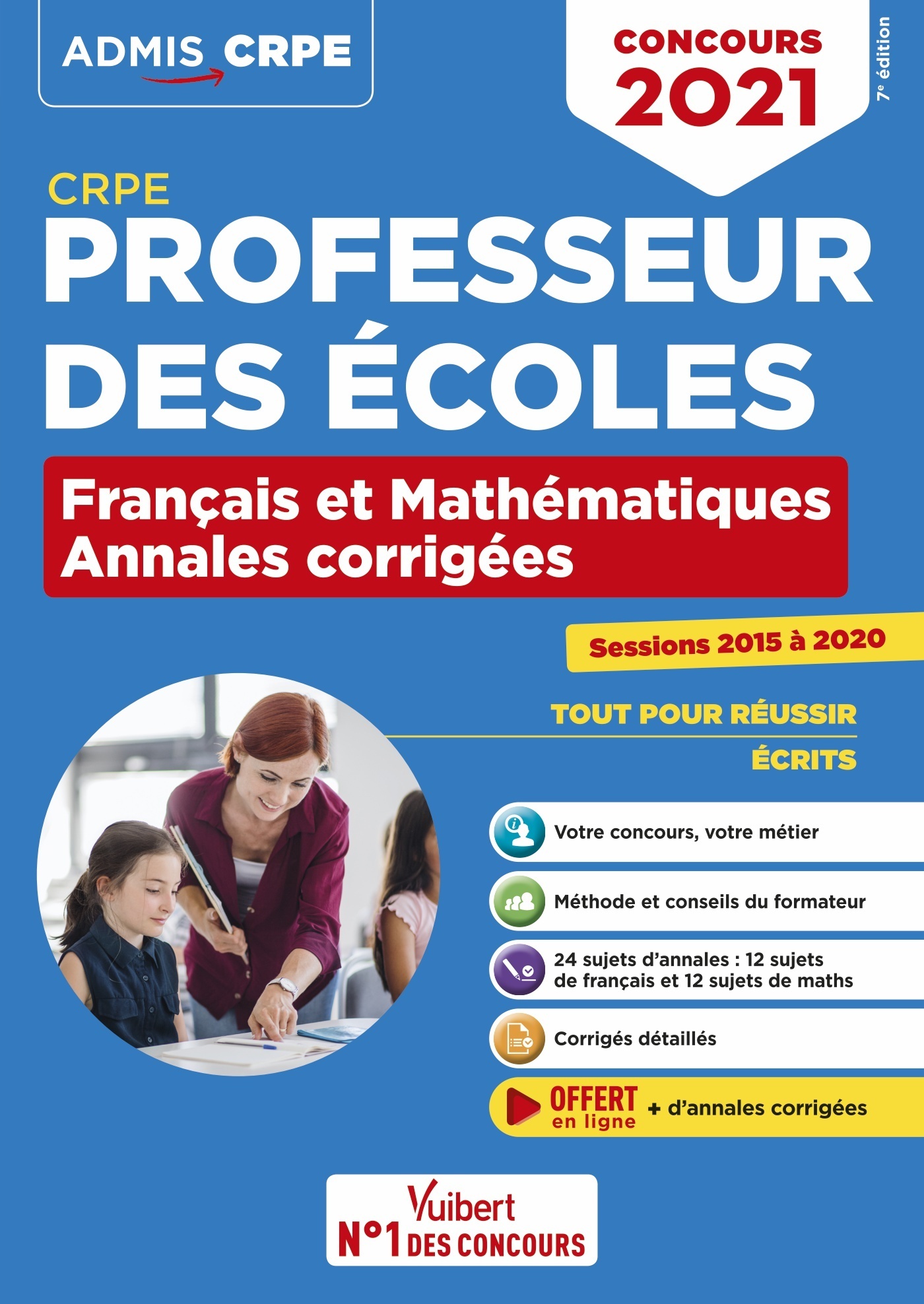 CRPE - Concours Professeur des écoles - Français et Mathématiques - Les Annales corrigées - Sessions 2015 à 2020