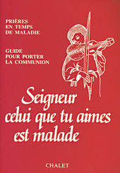 Seigneur celui que tu aimes est malade
