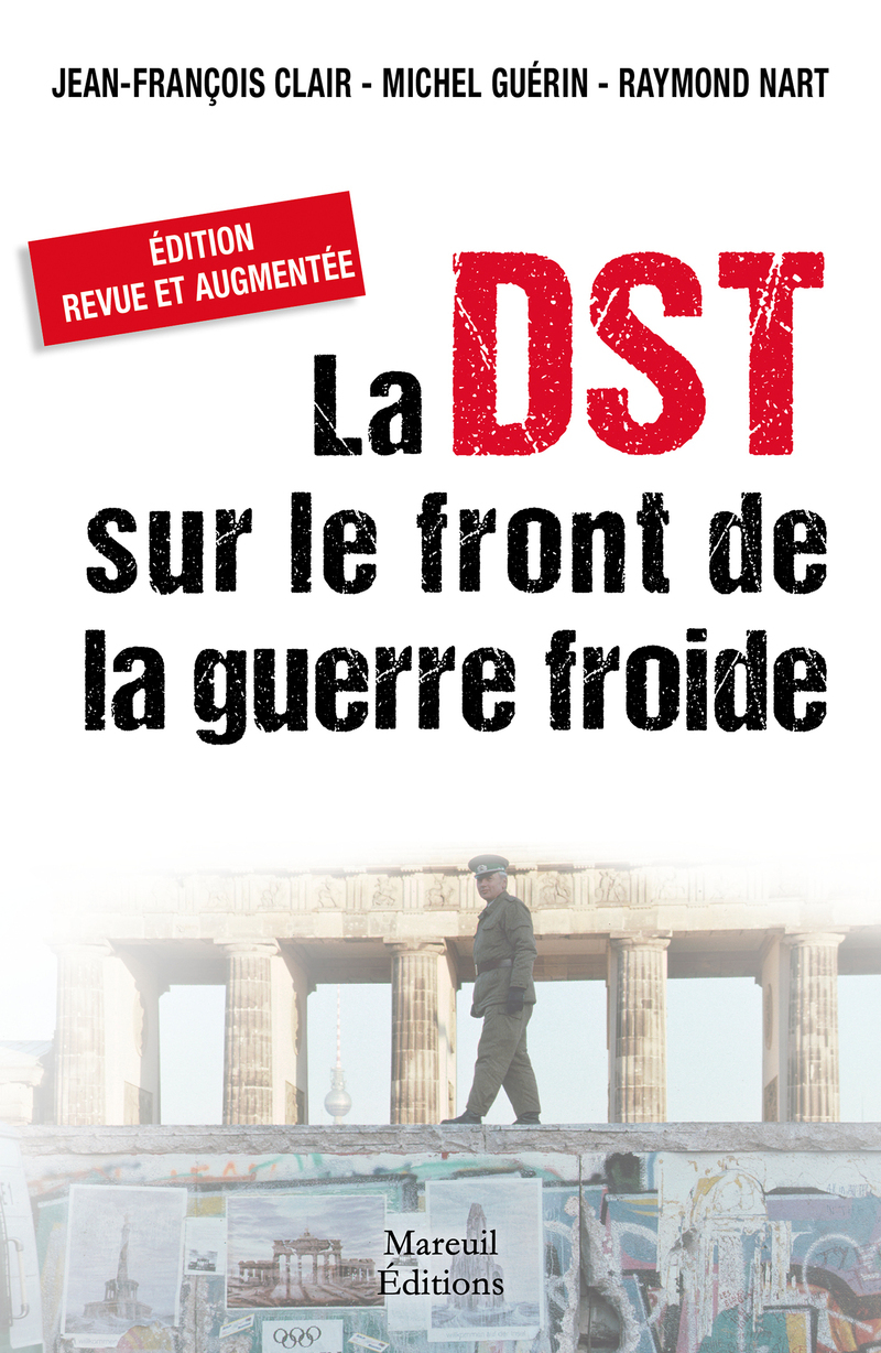 La DST sur le front de la Guerre Froide