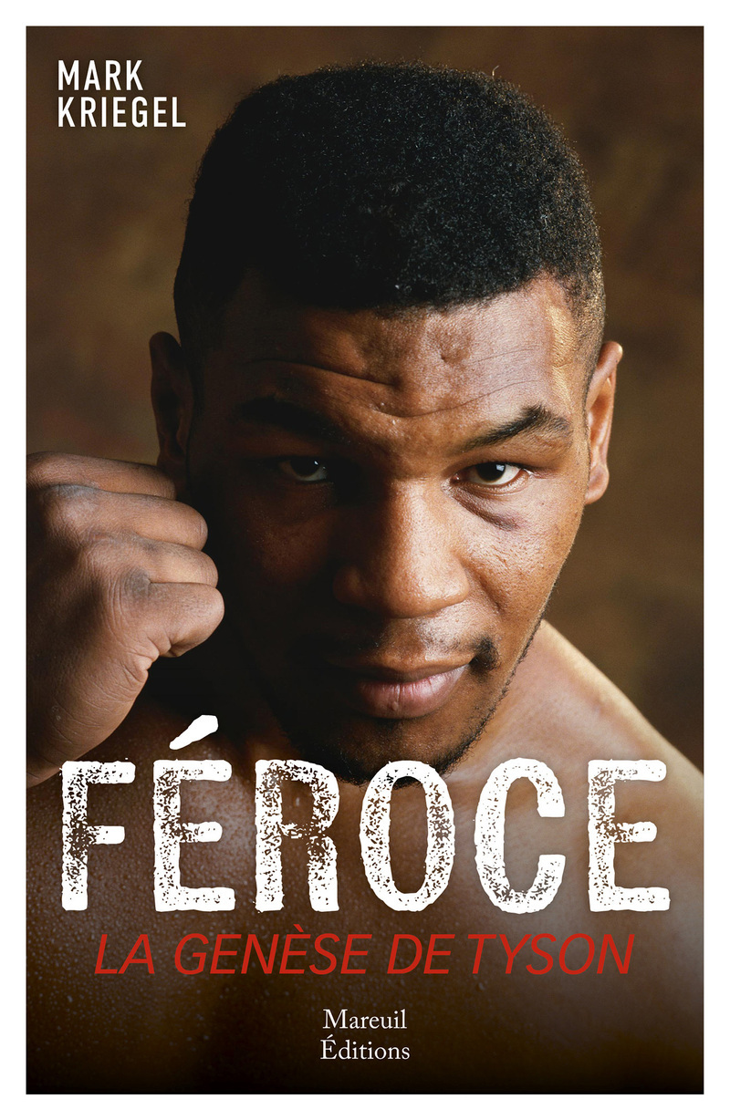 Féroce - La genèse de Mike Tyson