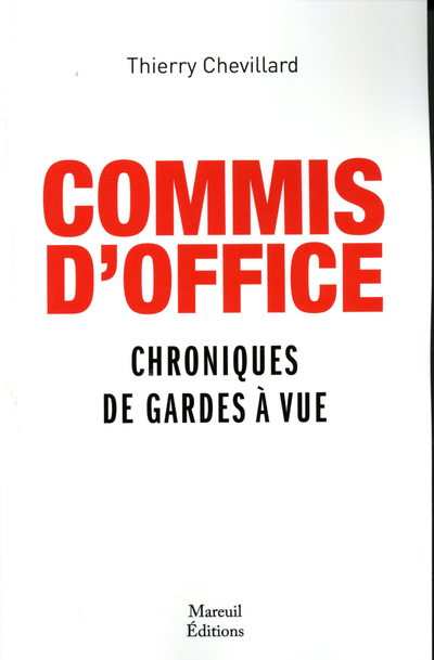 Commis d'office - Chroniques de gardes à vue