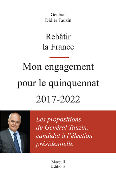 Rebâtir la France mon engagement pour le quinquennat