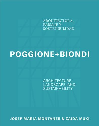 Poggione+Biondi: Architecture, Landscape and Sustainability /anglais/espagnol