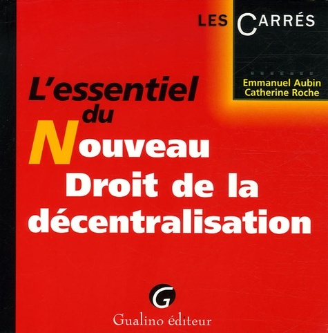 L'ESSENTIEL DU NOUVEAU DROIT DE LA DÉCENTRALISATION