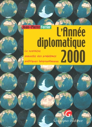 L'ANNÉE DIPLOMATIQUE. SYNTHÈSE ANNUELLE DES PROBLÈMES POLITIQUES INTERNATIONAUX