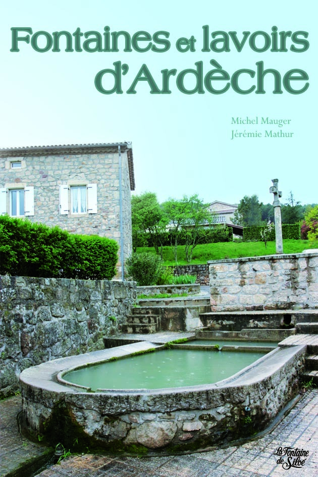 Mémoire d'eau, fontaines et lavoirs d'Ardèche