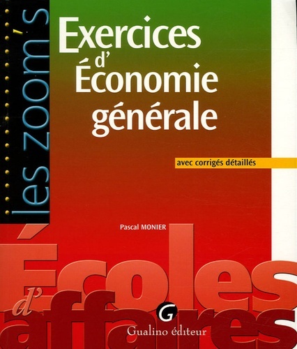 exercices corrigés d'économie générale, avec corrigés détaillés