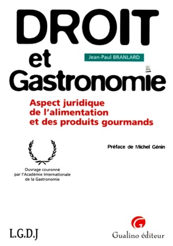 droit et gastronomie. aspect juridique de l'alimentation et des produits gourman