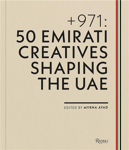 + 971: 50 Emirati Creatives Shaping the UAE /anglais