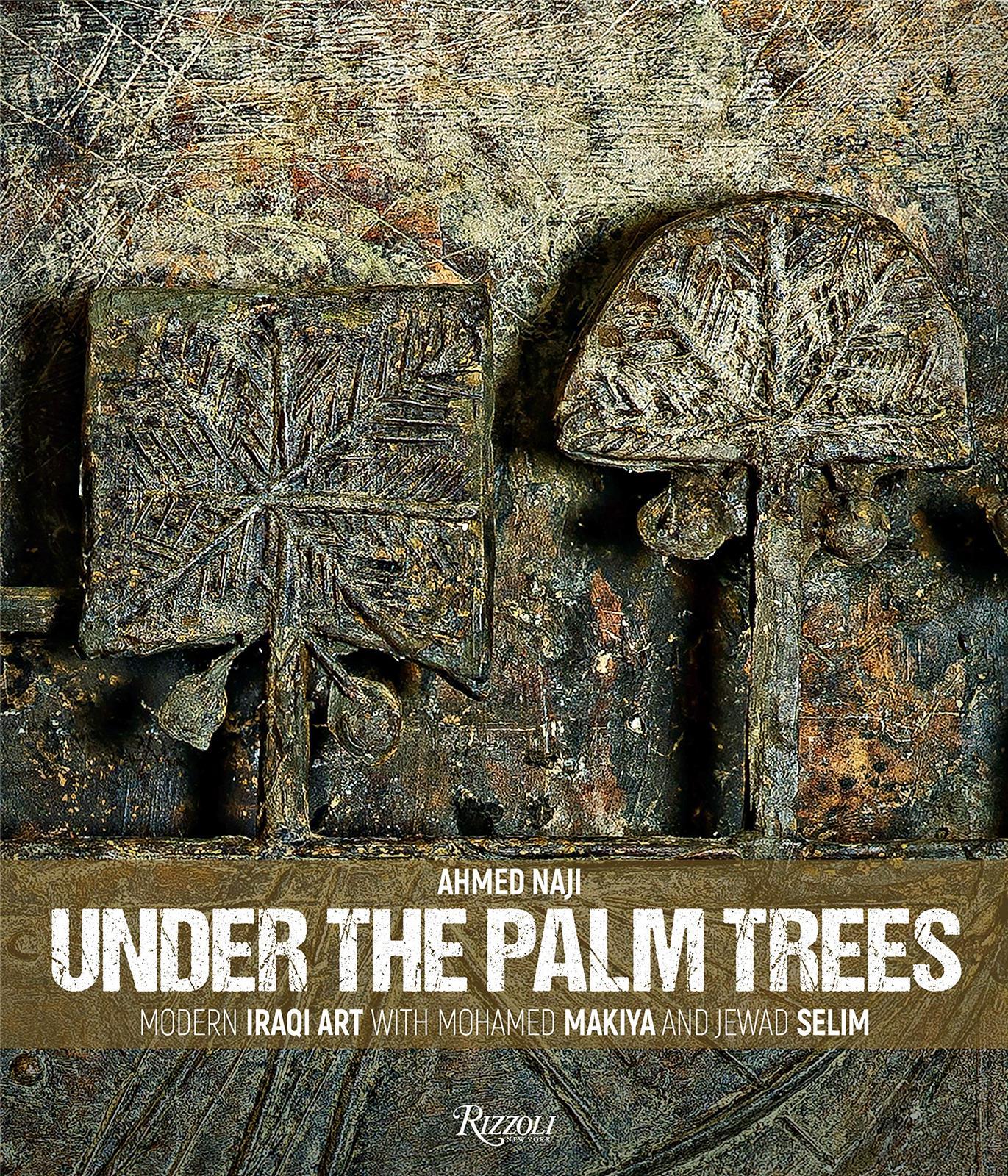 Under the Palm Trees Modern Iraqi Art /anglais