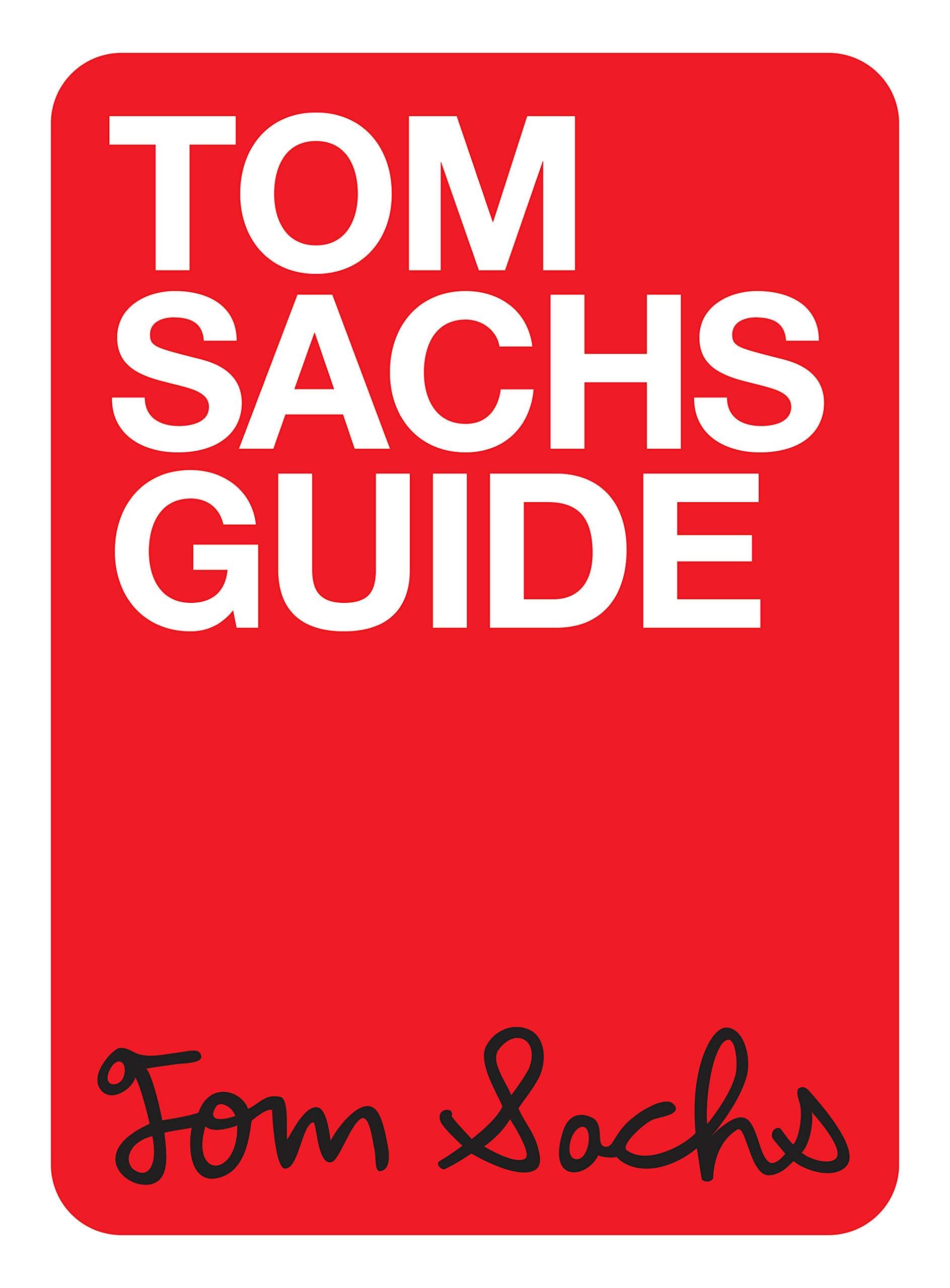 Tom Sachs Guide /anglais