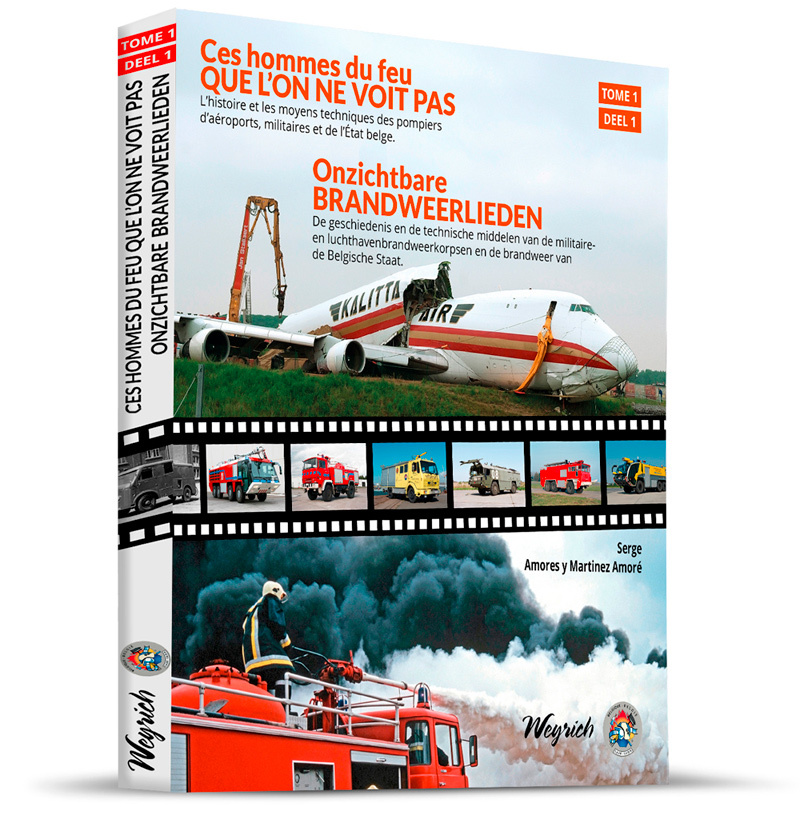 HOMMES DU FEU QUE L'ON NE VOIT PAS (CES) HIST 1 MOY TECHN DES POMPIERS D'AEROPORTS  MILIT FR/NL
