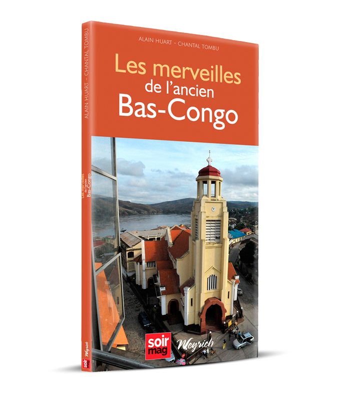 LES MERVEILLES DE L'ANCIEN BAS-CONGO