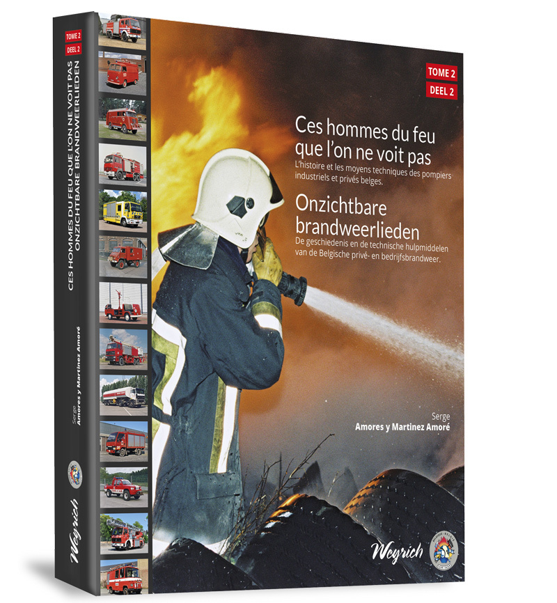 HOMMES DU FEU QUE L'ON NE VOIT PAS (CES) T2  HIST & MOY TECHN DES POMPIERS INDUSTR ET PRIVES BELGES