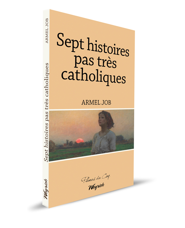 SEPT HISTOIRES PAS TRES CATHOLIQUES