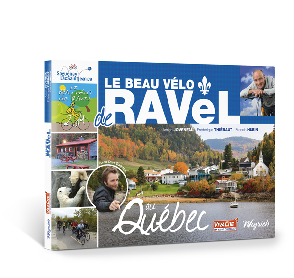 BEAU VELO DE RAVEL 2014  (LE) : AU QUEBEC