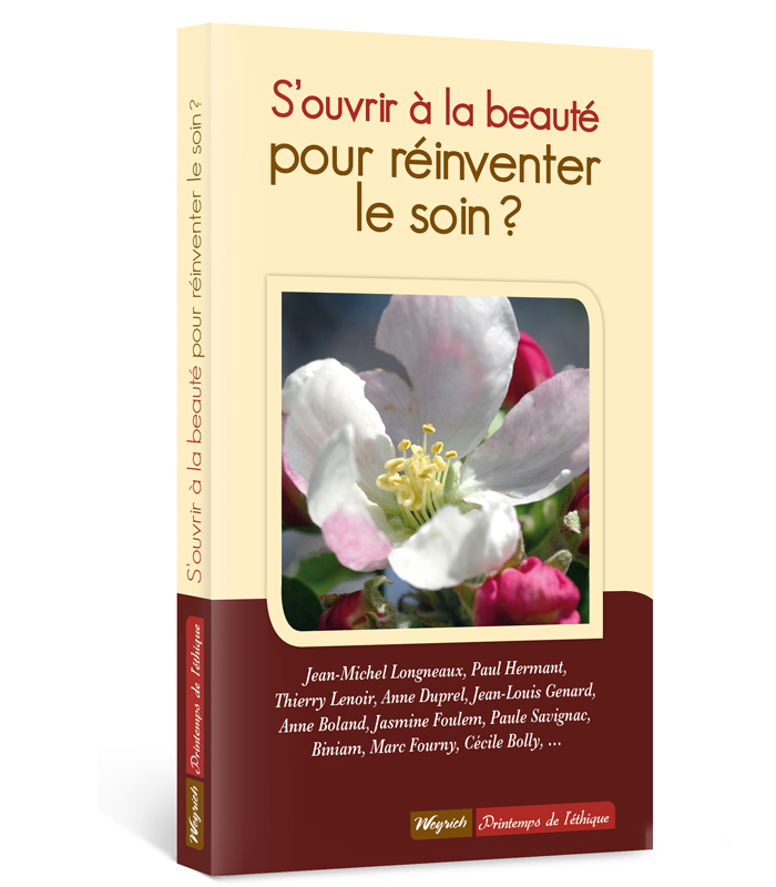S'OUVRIR A LA BEAUTE POUR REINVENTER LE SOIN?