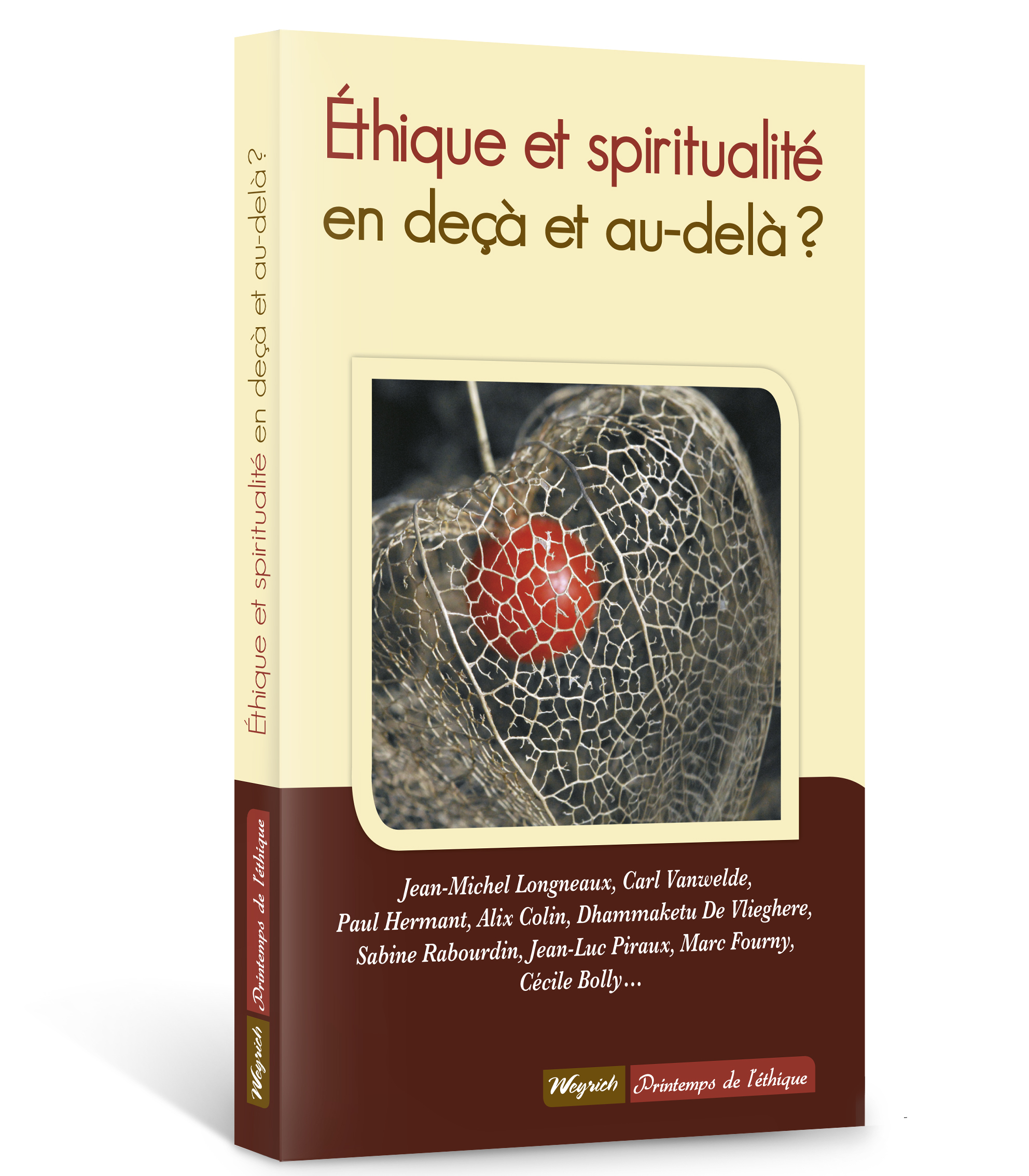 ETHIQUE ET SPIRITUALITE EN DECA ET AU-DELA?