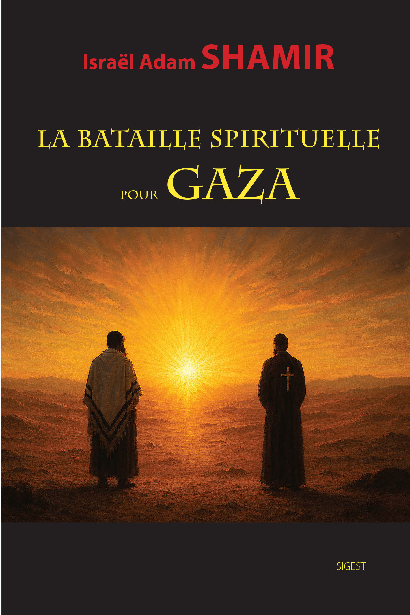 LA BATAILLE SPIRITUELLE POUR GAZA