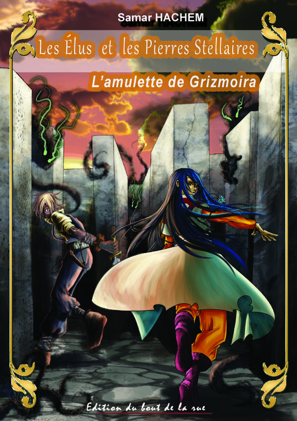 Les élus et les Pierres stellaires tome III - L'amulette de Grizmoira