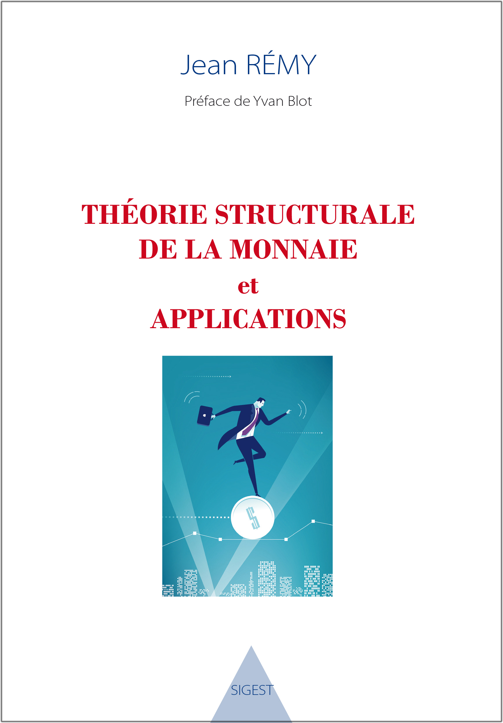Théorie structurale de la monnaie et applications