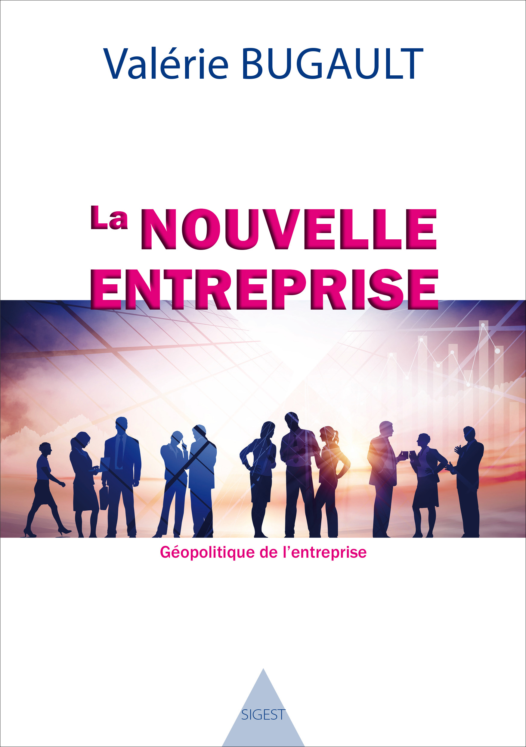 La nouvelle entreprise - géopolitique de l'entreprise