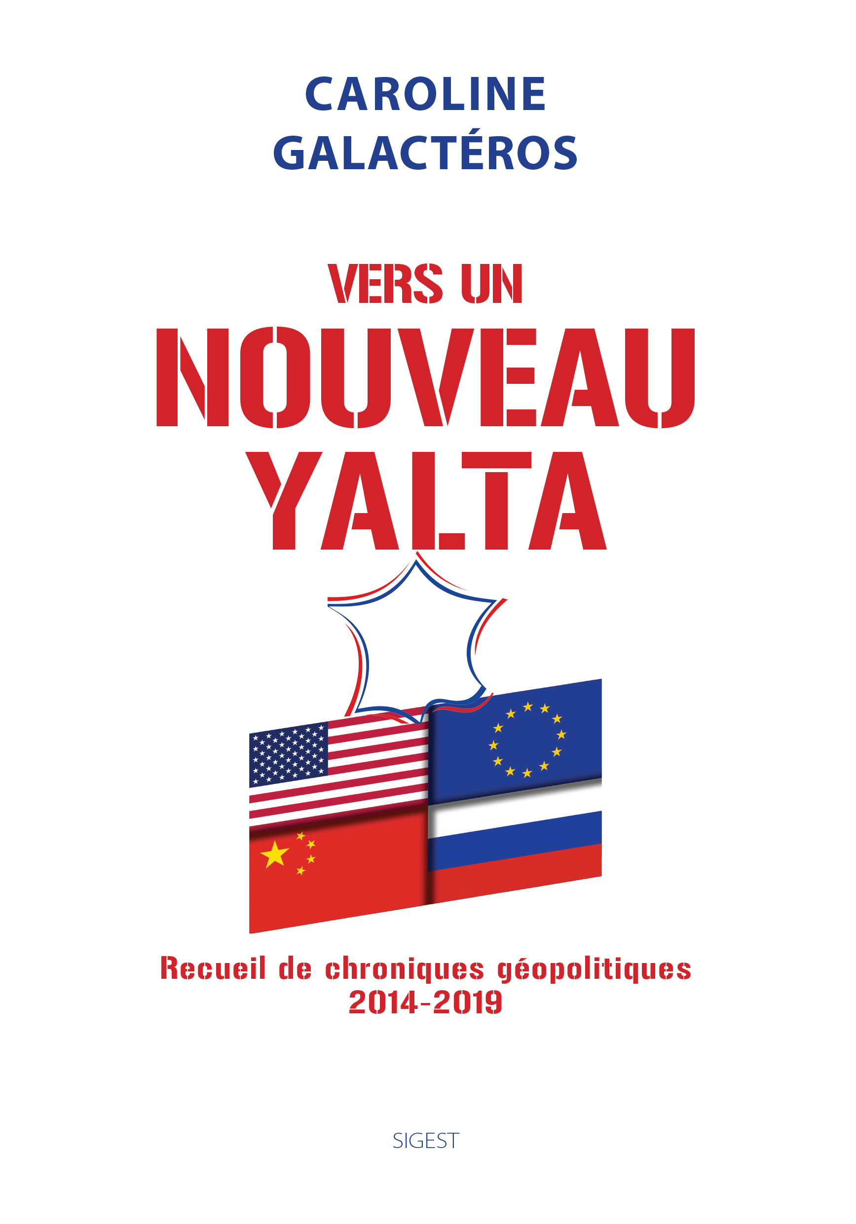 Vers un nouveau Yalta - recueil de chroniques géopolitiques, 2014-2019